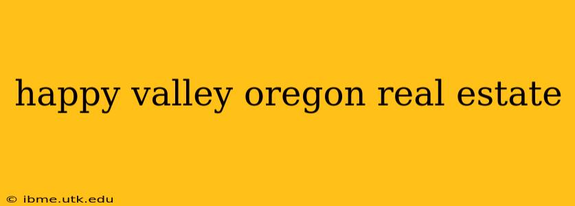 happy valley oregon real estate