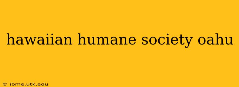 hawaiian humane society oahu
