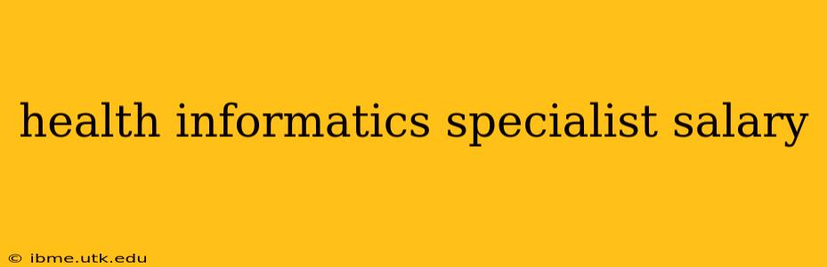health informatics specialist salary