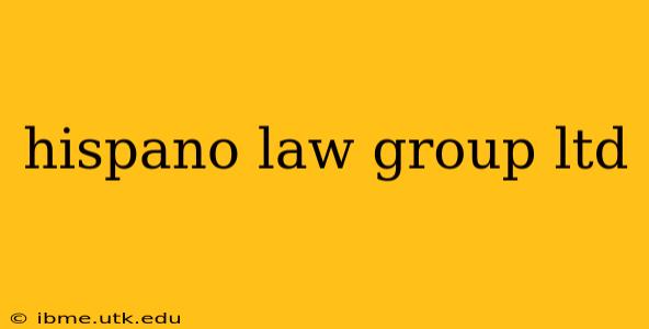 hispano law group ltd