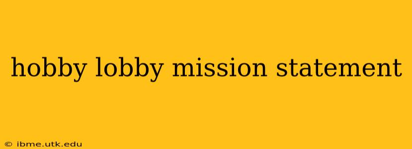 hobby lobby mission statement