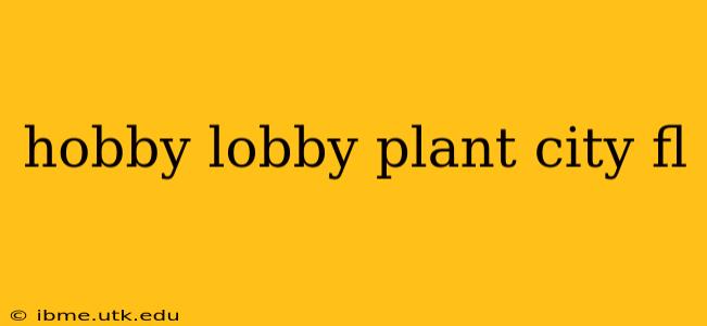 hobby lobby plant city fl