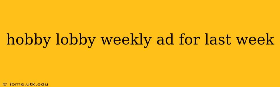 hobby lobby weekly ad for last week