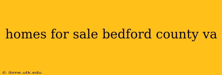homes for sale bedford county va