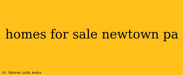 homes for sale newtown pa