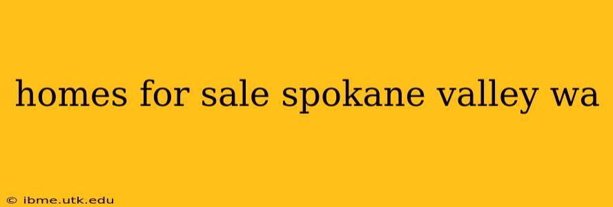 homes for sale spokane valley wa