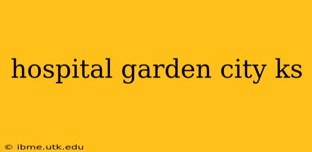 hospital garden city ks