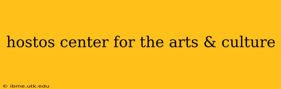 hostos center for the arts & culture