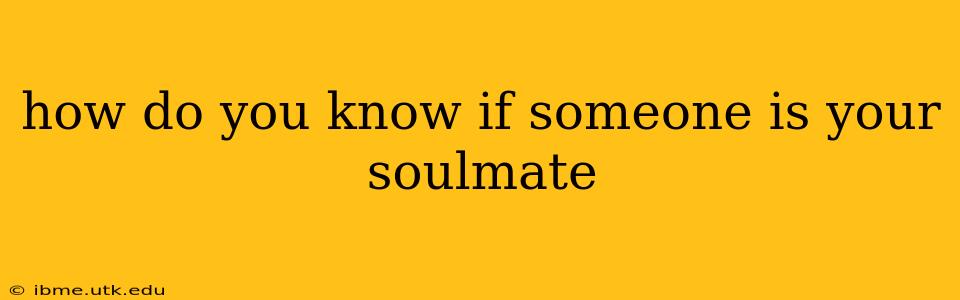 how do you know if someone is your soulmate