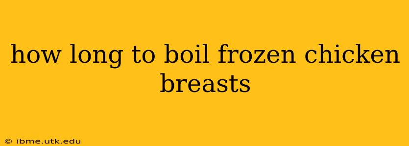 how long to boil frozen chicken breasts