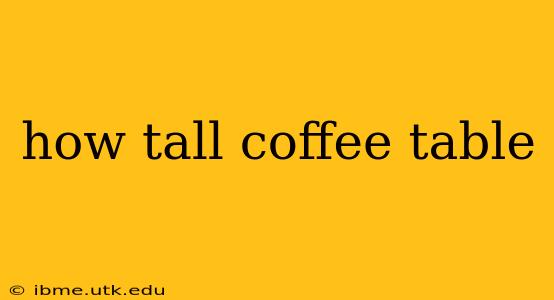 how tall coffee table