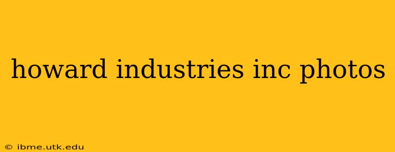howard industries inc photos