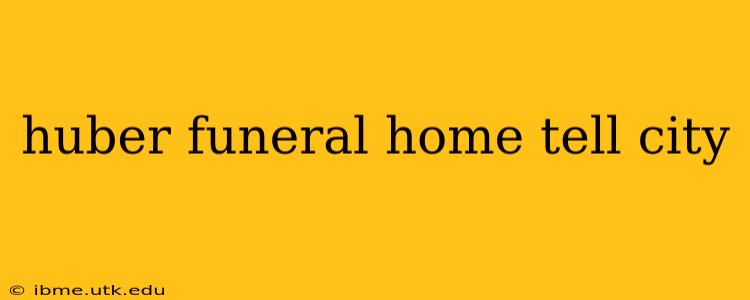 huber funeral home tell city