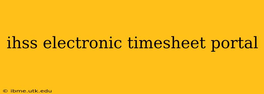 ihss electronic timesheet portal