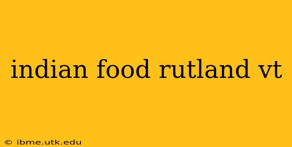 indian food rutland vt