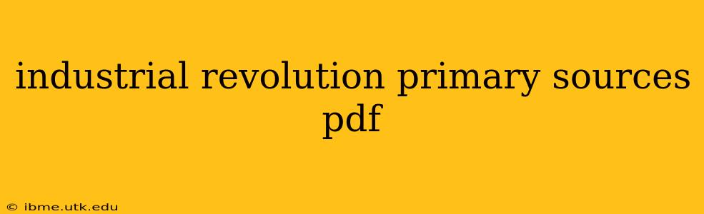 industrial revolution primary sources pdf
