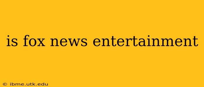 is fox news entertainment
