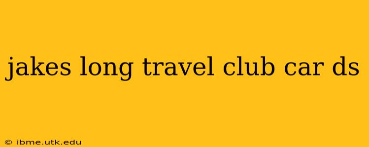 jakes long travel club car ds
