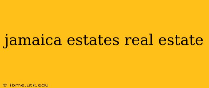 jamaica estates real estate