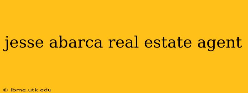 jesse abarca real estate agent