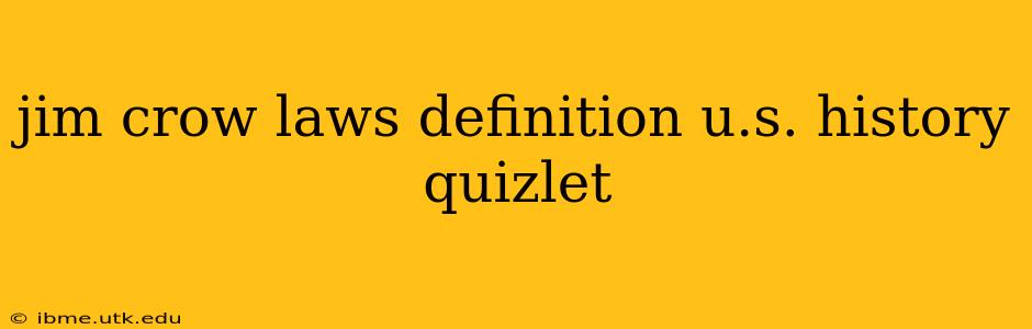 jim crow laws definition u.s. history quizlet