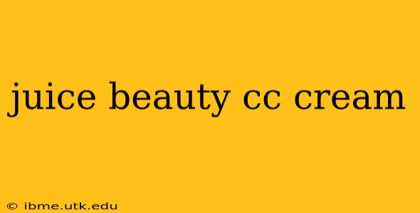 juice beauty cc cream