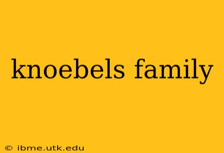 knoebels family