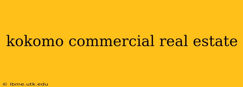 kokomo commercial real estate