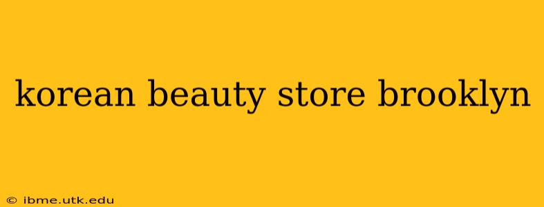 korean beauty store brooklyn
