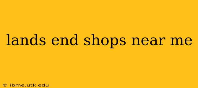lands end shops near me