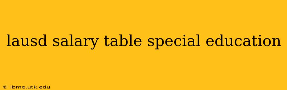 lausd salary table special education