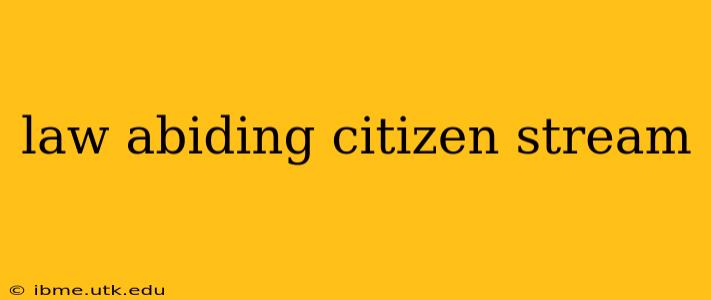 law abiding citizen stream
