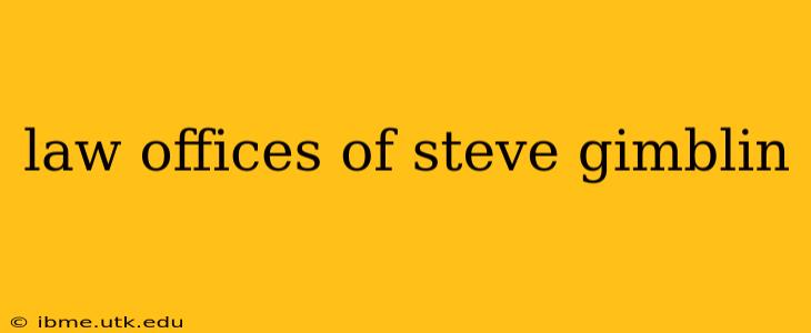 law offices of steve gimblin