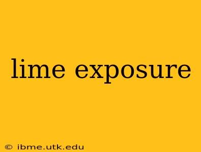 lime exposure