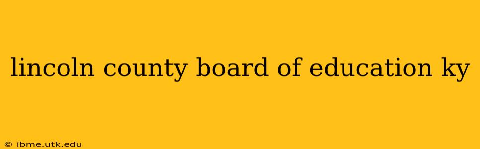 lincoln county board of education ky