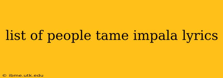 list of people tame impala lyrics