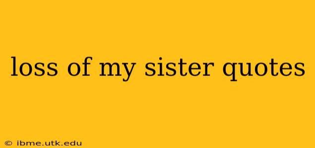 loss of my sister quotes