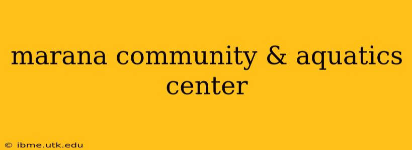 marana community & aquatics center