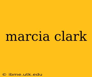 marcia clark