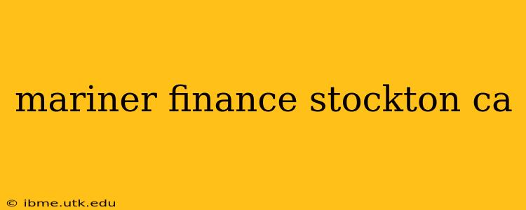 mariner finance stockton ca