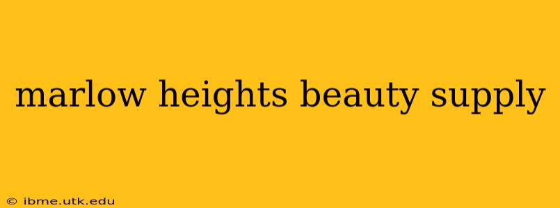 marlow heights beauty supply
