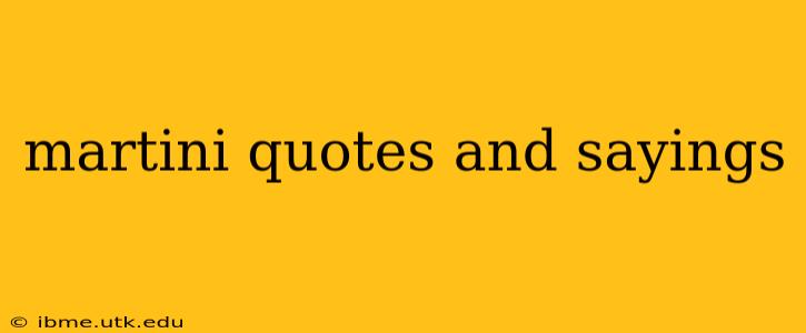 martini quotes and sayings