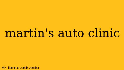 martin's auto clinic