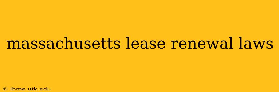 massachusetts lease renewal laws