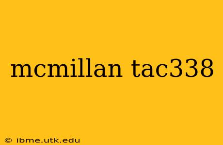 mcmillan tac338