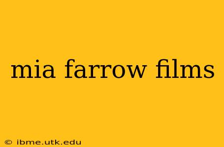 mia farrow films