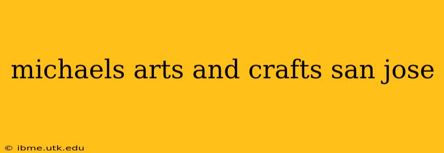 michaels arts and crafts san jose