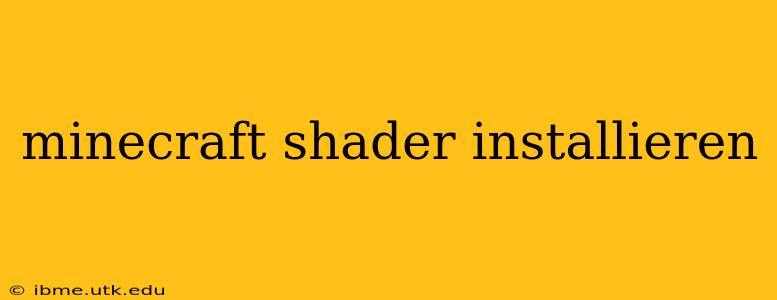 minecraft shader installieren