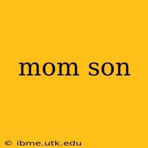 mom son