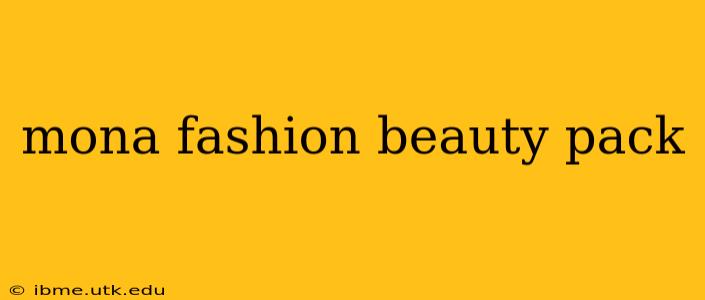 mona fashion beauty pack